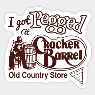I Got Pegged At Cracker Barrel Old Country Store Sticker